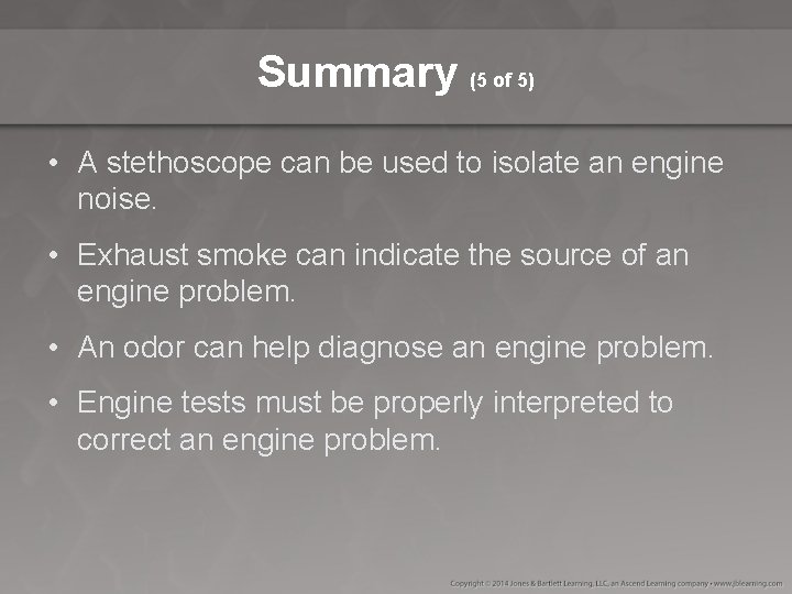 Summary (5 of 5) • A stethoscope can be used to isolate an engine Summary (5 of 5) • A stethoscope can be used to isolate an engine