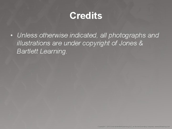 Credits • Unless otherwise indicated, all photographs and illustrations are under copyright of Jones Credits • Unless otherwise indicated, all photographs and illustrations are under copyright of Jones