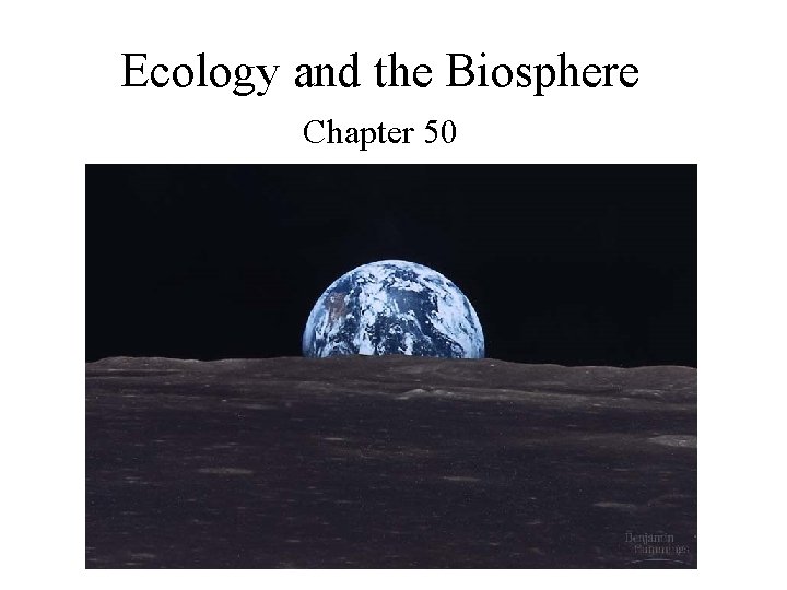 Ecology and the Biosphere Chapter 50 