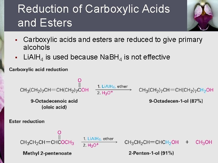 Reduction of Carboxylic Acids and Esters § § Carboxylic acids and esters are reduced