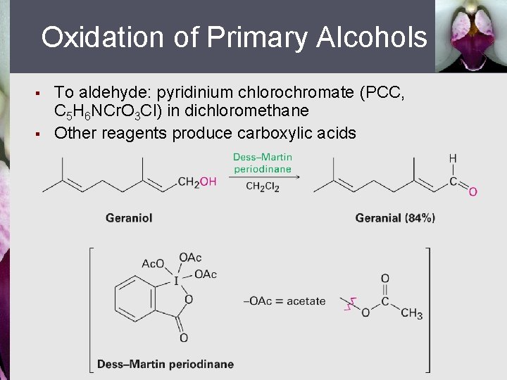 Oxidation of Primary Alcohols § § To aldehyde: pyridinium chlorochromate (PCC, C 5 H