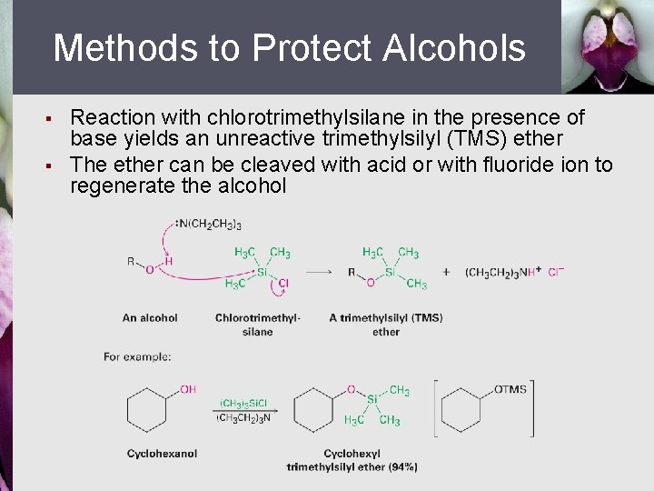 Methods to Protect Alcohols § § Reaction with chlorotrimethylsilane in the presence of base
