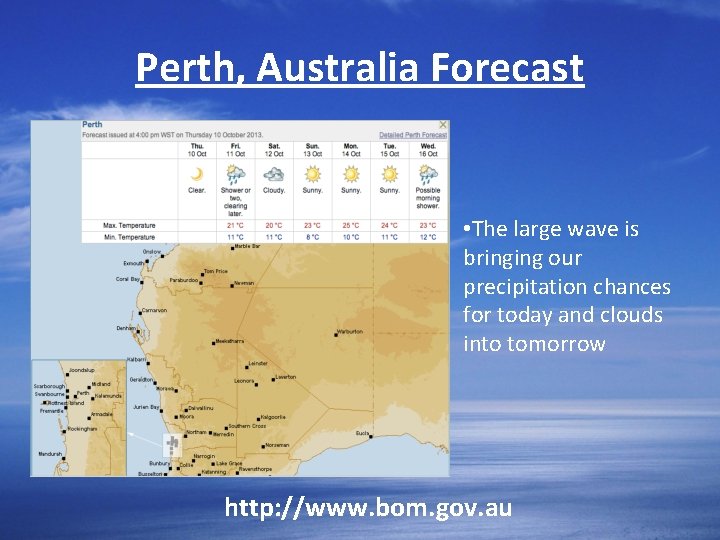 Perth, Australia Forecast • The large wave is bringing our precipitation chances for today