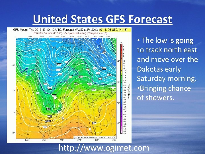 United States GFS Forecast • The low is going to track north east and