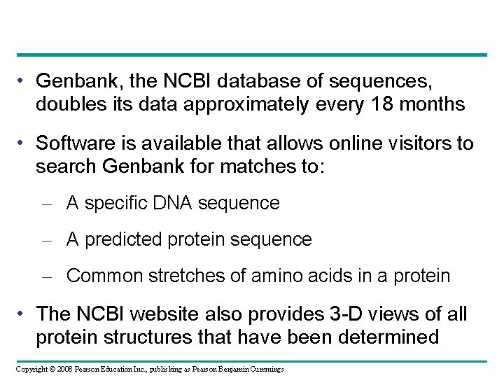  • Genbank, the NCBI database of sequences, doubles its data approximately every 18