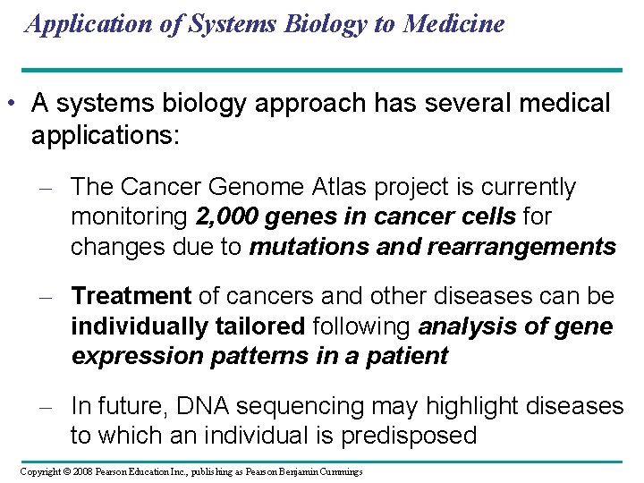 Application of Systems Biology to Medicine • A systems biology approach has several medical