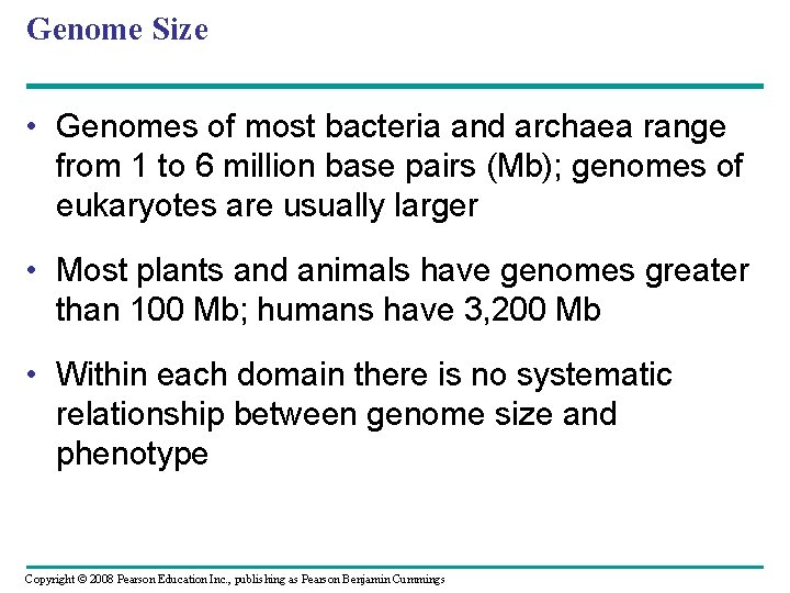 Genome Size • Genomes of most bacteria and archaea range from 1 to 6