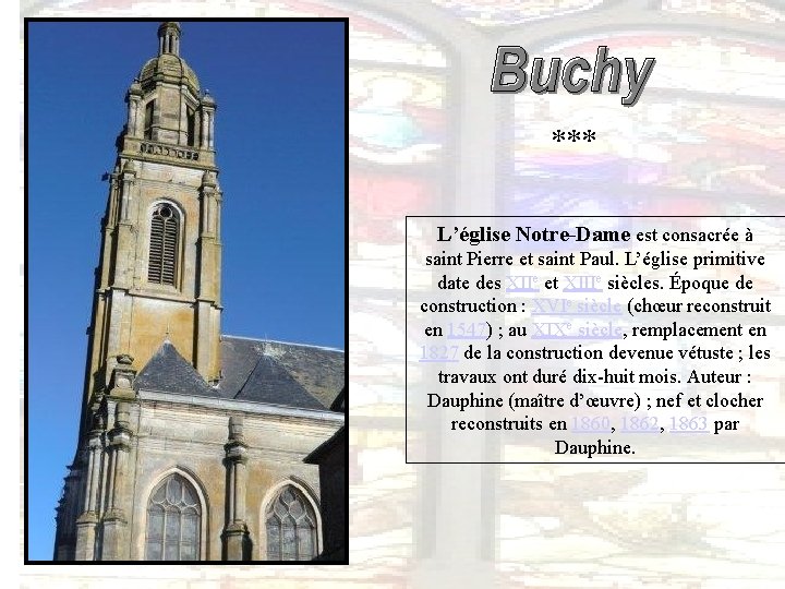 *** L’église Notre-Dame est consacrée à saint Pierre et saint Paul. L’église primitive date