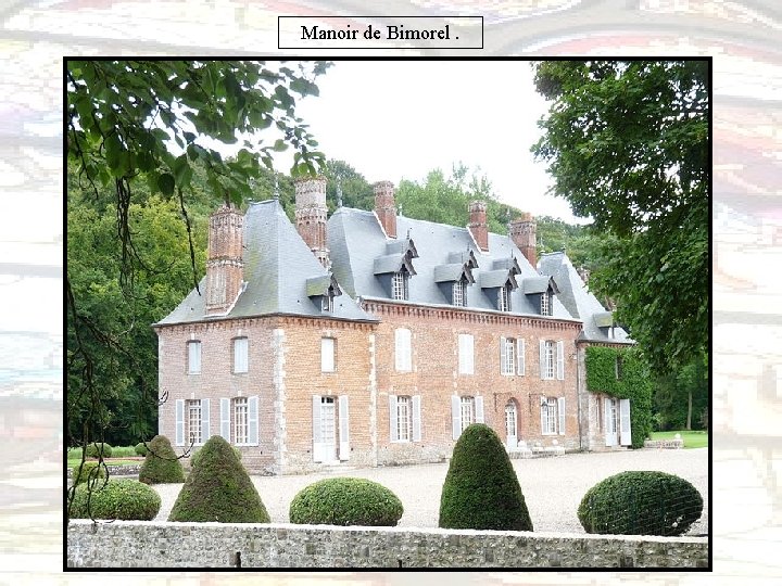 Manoir de Bimorel. 