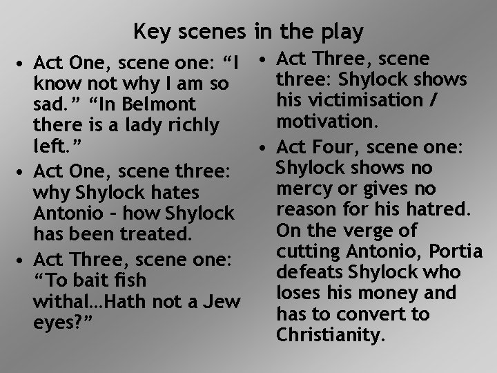 Key scenes in the play • Act One, scene one: “I • Act Three,