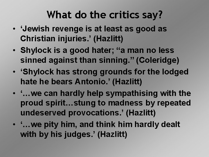 What do the critics say? • ‘Jewish revenge is at least as good as