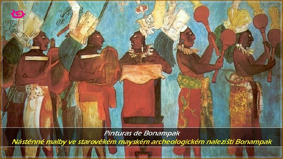 Pinturas de Bonampak Nástěnné malby ve starověkém mayském archeologickém nalezišti Bonampak 