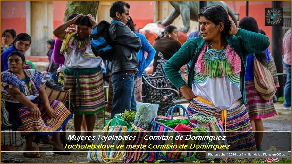 Mujeres Tojolabales – Comitán de Dominguez Tocholabalové ve městě Comitán de Domínguez Photography ©