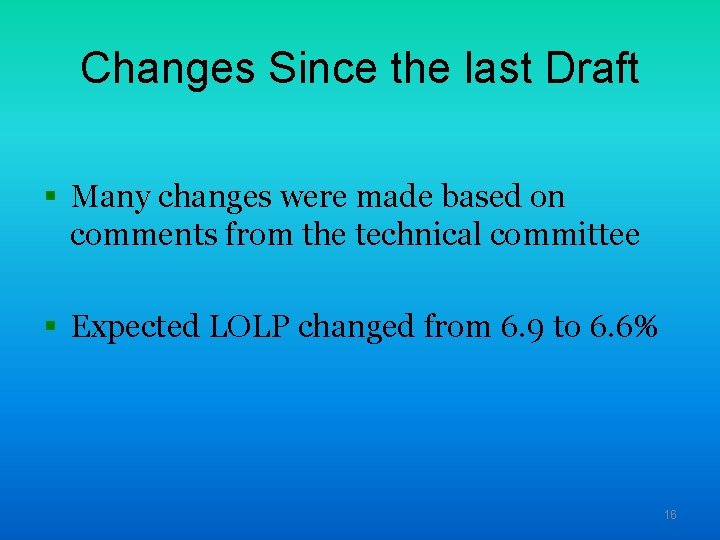 Changes Since the last Draft § Many changes were made based on comments from