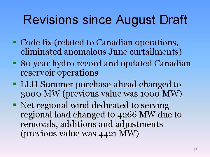 Revisions since August Draft § Code fix (related to Canadian operations, eliminated anomalous June