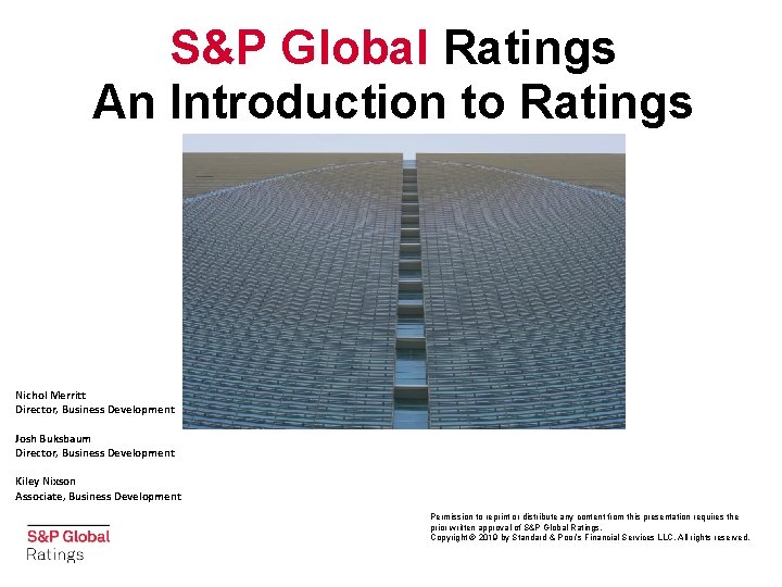 S&P Global Ratings An Introduction to Ratings Nichol Merritt Director, Business Development Josh Buksbaum