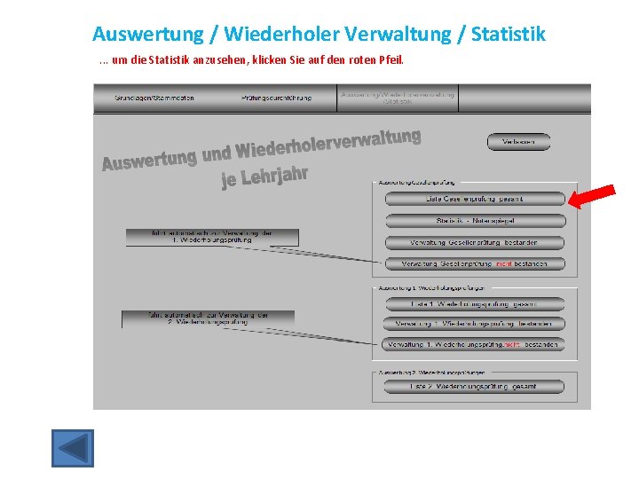 Auswertung / Wiederholer Verwaltung / Statistik. . . um die Statistik anzusehen, klicken Sie