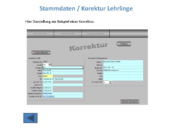 Stammdaten / Korektur Lehrlinge Hier Darstellung am Beispiel einer Korrektur. 