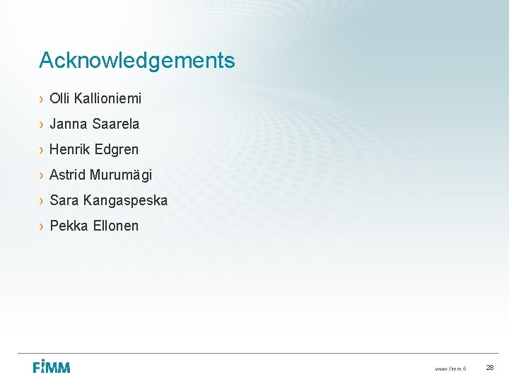 Acknowledgements › Olli Kallioniemi › Janna Saarela › Henrik Edgren › Astrid Murumägi ›