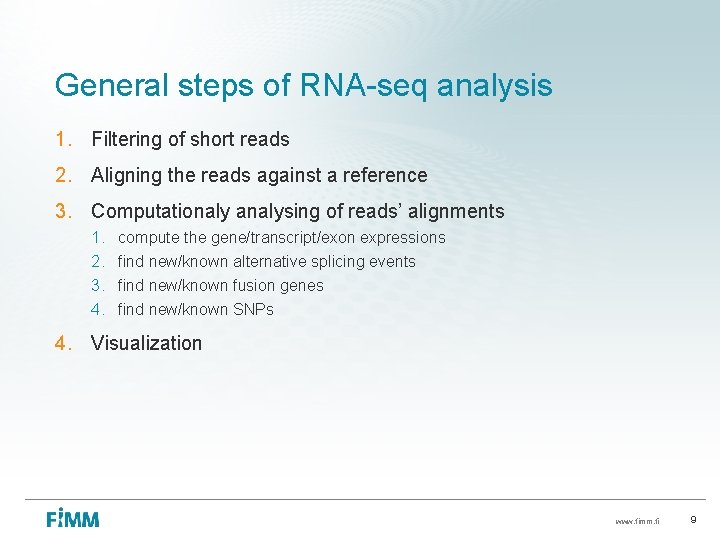 General steps of RNA-seq analysis 1. Filtering of short reads 2. Aligning the reads
