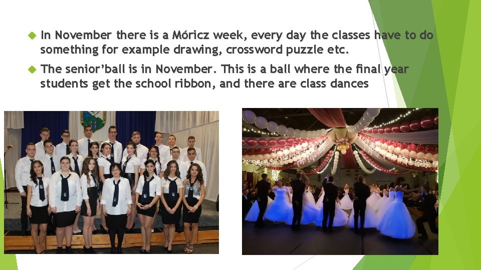  In November there is a Móricz week, every day the classes have to