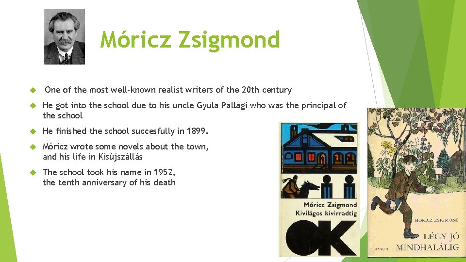 Móricz Zsigmond One of the most well-known realist writers of the 20 th century