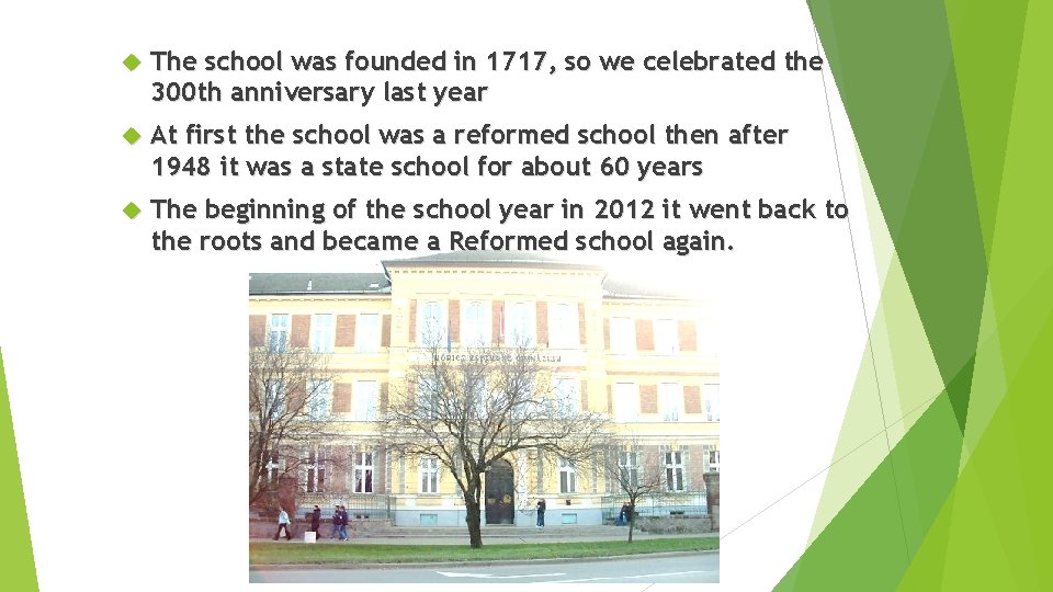  The school was founded in 1717, so we celebrated the 300 th anniversary