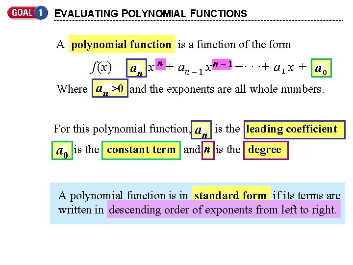 EVALUATING POLYNOMIAL FUNCTIONS A polynomial function is a function of the form f (x)