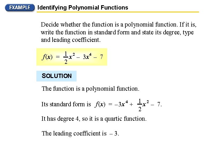 Identifying Polynomial Functions Decide whether the function is a polynomial function. If it is,