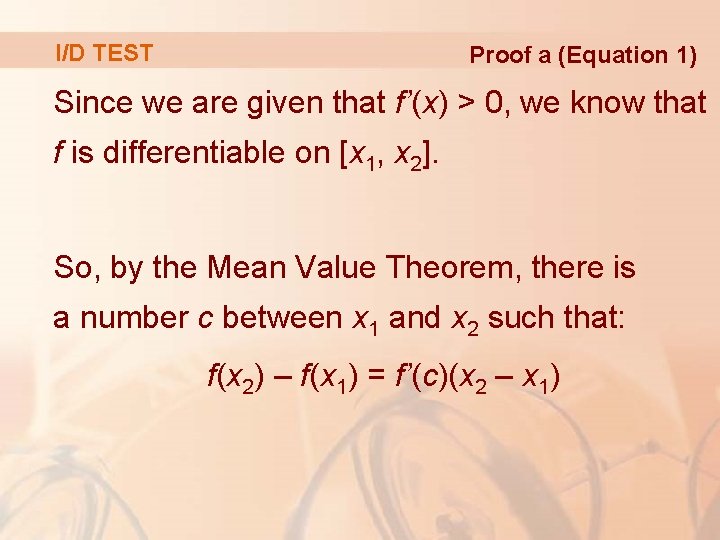I/D TEST Proof a (Equation 1) Since we are given that f’(x) > 0,