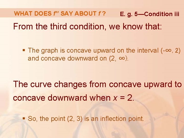 WHAT DOES f’’ SAY ABOUT f ? E. g. 5—Condition iii From the third