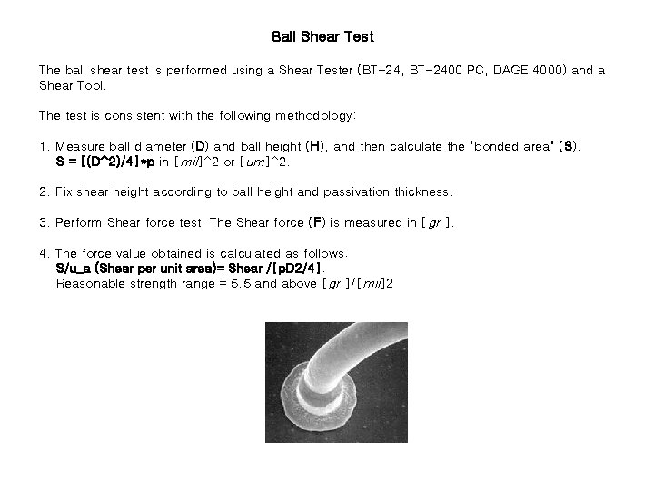 Ball Shear Test The ball shear test is performed using a Shear Tester (BT-24,