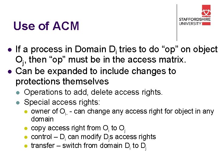 Use of ACM l l If a process in Domain Di tries to do