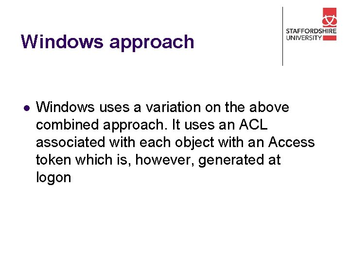 Windows approach l Windows uses a variation on the above combined approach. It uses