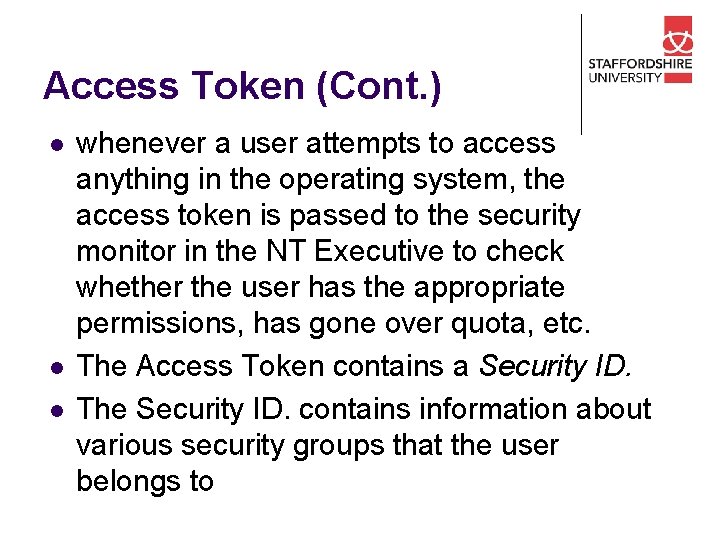 Access Token (Cont. ) l l l whenever a user attempts to access anything
