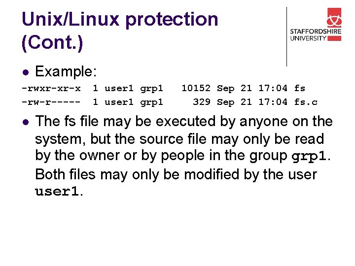 Unix/Linux protection (Cont. ) l Example: -rwxr-xr-x -rw-r----- l 1 user 1 grp 1