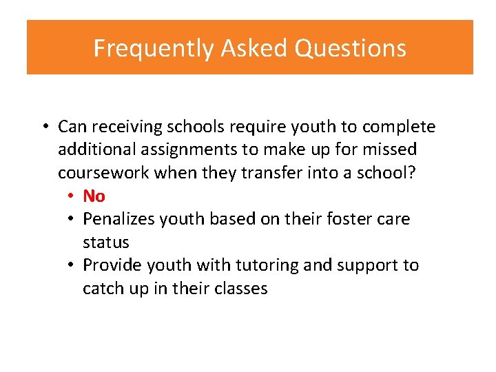 Frequently Asked Questions • Can receiving schools require youth to complete additional assignments to