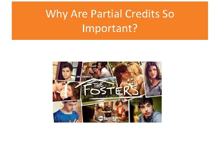 Why Are Partial Credits So Important? 