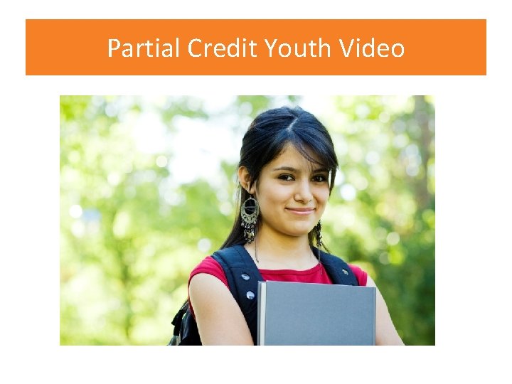 Partial Credit Youth Video 