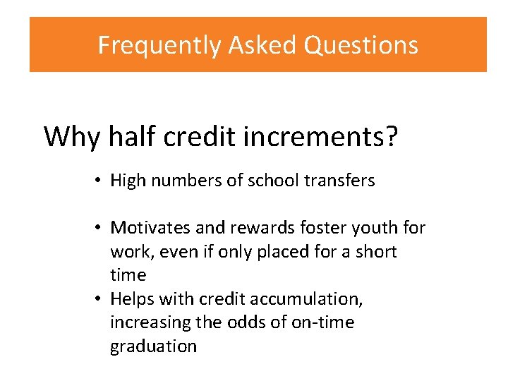 Frequently Asked Questions Why half credit increments? • High numbers of school transfers •