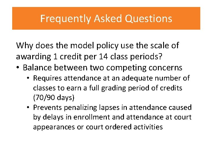 Frequently Asked Questions Why does the model policy use the scale of awarding 1