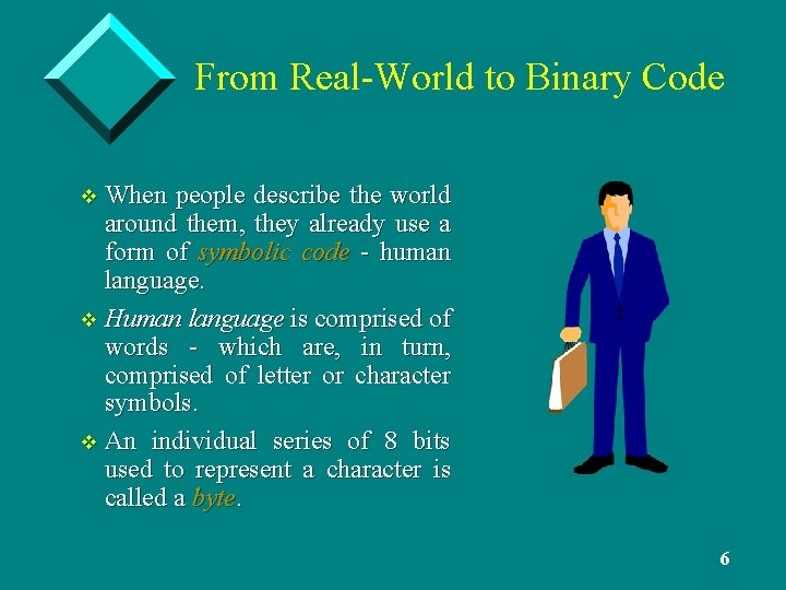 From Real-World to Binary Code v When people describe the world around them, they