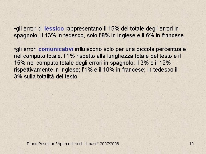  • gli errori di lessico rappresentano il 15% del totale degli errori in