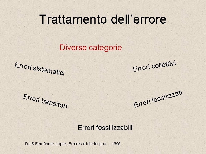 Trattamento dell’errore Diverse categorie Errori s vi i t t e l l o