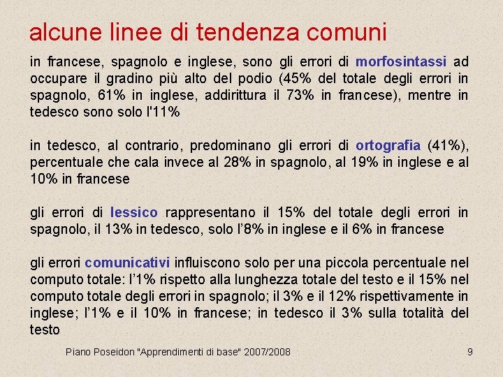 alcune linee di tendenza comuni in francese, spagnolo e inglese, sono gli errori di