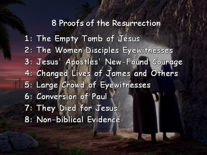 8 Proofs of the Resurrection 1: 2: 3: 4: 5: 6: 7: 8: The