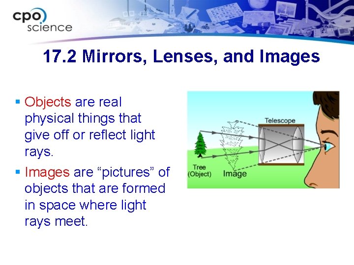 17. 2 Mirrors, Lenses, and Images § Objects are real physical things that give