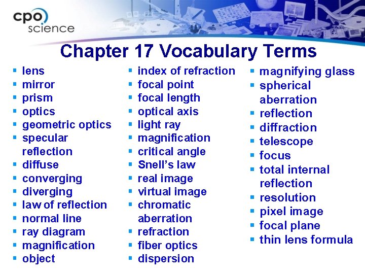 Chapter 17 Vocabulary Terms § § § § lens mirror prism optics geometric optics