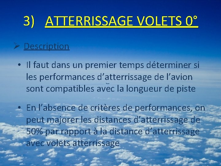 3) ATTERRISSAGE VOLETS 0° Ø Description • Il faut dans un premier temps déterminer