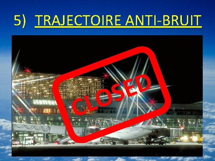 5) TRAJECTOIRE ANTI-BRUIT D E S O L C 